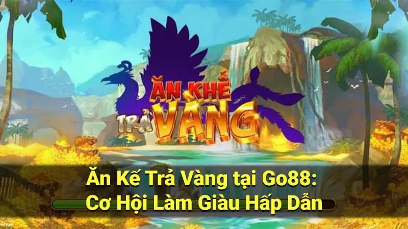 an khe tra vang tai go88 copy