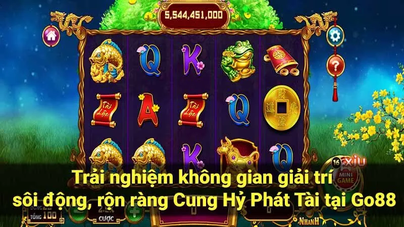 Trải nghiệm không gian giải trí sôi động, rộn ràng Cung Hỷ Phát Tài tại Go88