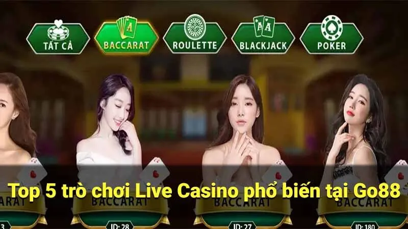 Top 5 trò chơi Live Casino phổ biến tại Go88