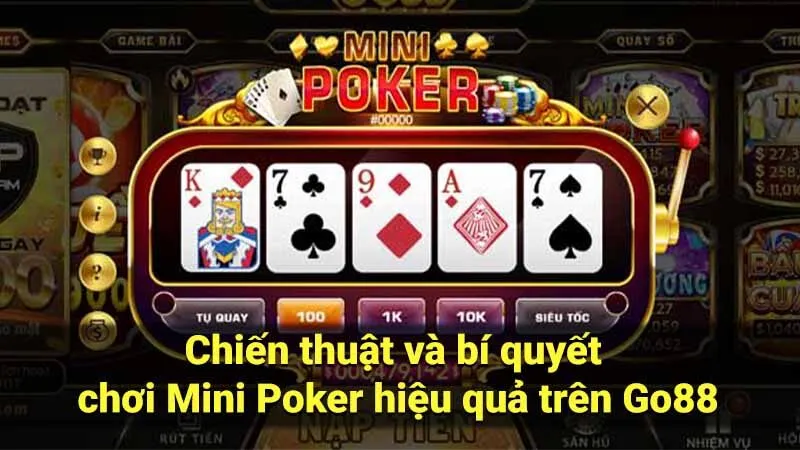 Chiến thuật và bí quyết chơi Mini Poker hiệu quả trên Go88