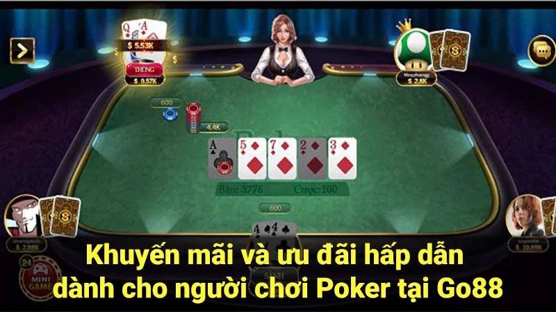 Khuyến mãi và ưu đãi hấp dẫn dành cho người chơi Poker tại Go88