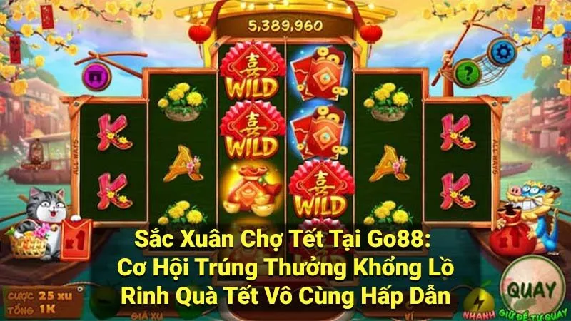 Sắc Xuân Chợ Tết Tại Go88: Cơ Hội Trúng Thưởng Khổng Lồ, Rinh Quà Tết Vô Cùng Hấp Dẫn