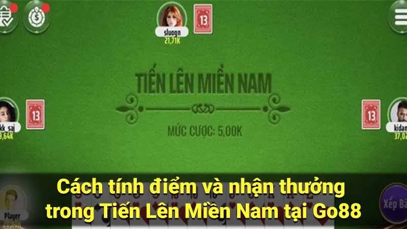 Cách tính điểm và nhận thưởng trong Tiến Lên Miền Nam tại Go88